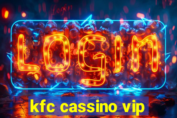 kfc cassino vip